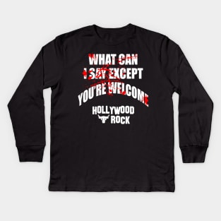 You're Welcome: Hollywood Rock Kids Long Sleeve T-Shirt